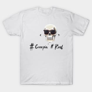 Creepin' It Real cool skull T-Shirt